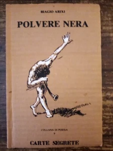 ARIXI BIAGIO - POLVERE NERA - CARTE SEGRETE - (Autografato) - Imagen 1 de 5