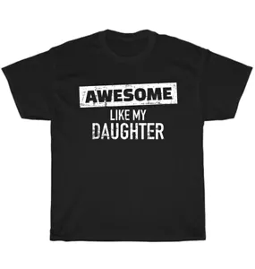 Awesome Like My Daughter Dad Mom Father Mother Day Gift T-Shirt Unisex Funny Tee - Picture 1 of 4