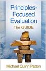 Principles-Focused Evaluation: The GUIDE by Michael Quinn Patton (English) Paper