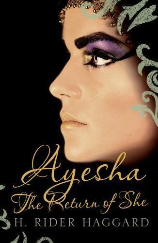 Ayesha : The Return of She by H. Rider Haggard (2013, Trade Paperback)
