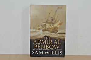 The Admiral Benbow - Life and Times of a Naval Legend - Sam Willis - H/B (#84) - Imagen 1 de 3