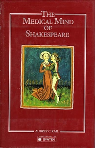 MEDICAL MIND OF SHAKESPEARE By Aubrey C Kail Hb/dj. Fine/Fine. - Picture 1 of 1
