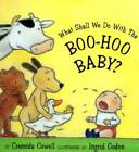 What Shall We Do With The Boo-Hoo Baby? - Hardcover By Cowell, Cressida - Good