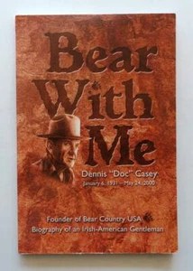 (486) Bear with Me: Biography of Dennis Patrick "Doc" Casey - Don Theye PB 2002 - Imagen 1 de 7
