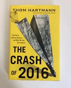The Crash of 2016 : The Plot to Destroy America - And What We Can Do to Stop It - Picture 1 of 3