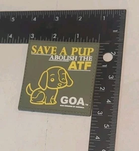 SAVE A PUP GOA Gun Owners Of America ATF Tactical Morale Removable Patch PVC  - Picture 1 of 5