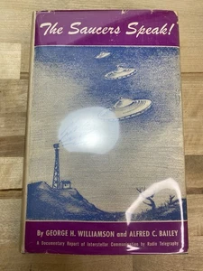 Die Untertassen sprechen! Von George H. Williamson & Alfred C. Bailey 1954 1. Auflage signiert - Bild 1 von 8