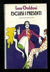 Esclusi i presenti Luca Goldoni Mondadori 1°ed 1973 - Picture 1 of 1
