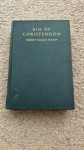 Rim Of Christendom Hardcover Herbert Eugene Bolton Macmillan 1936 - Picture 1 of 22
