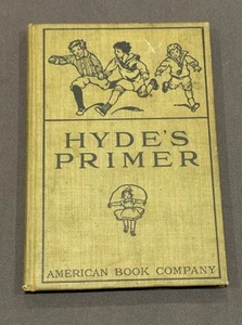 Hyde’s Primer 1908 Aurelia Hyde A Primer Hardcover American Book Company - Picture 1 of 4