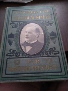 1901 Vintage BOOK - MEMORIAL LIFE OF WILLIAM McKINLEY OUR MARTYRED PRESIDENT - Picture 1 of 1
