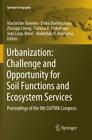 Urbanization: Challenge and Opportunity for Soil Functions and Ecosystem Se 5720