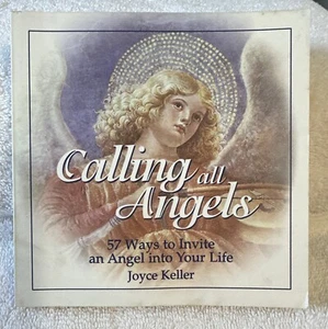 Calling All Angels 57 Ways to Invite an Angel into Your Life Joyce Keller b31 - Picture 1 of 8