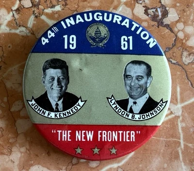 Vintage 1961 - 44TH INAUGURATION “THE NEW FRONTIER” JFK Kennedy LBJ Pin Button B - Image 1 of 4
