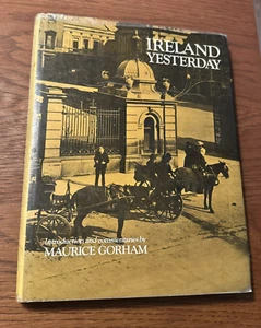 IRELAND OF YESTERDAY, BY MAURICE GORHAM , 1971 HARDCOVER VG - Picture 1 of 14