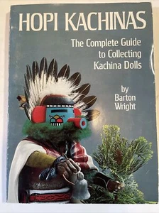 Hopi Kachinas, The Complete Guide to Collecting Kachina Dolls, by Barton Wright - Picture 1 of 9