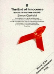 The End of Innocence: Britain in the Time of AIDS,Simon Garfield - Picture 1 of 1