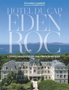 Hotel Du Cap-Eden-Roc : A Timeless Legend on the French Riviera, Hardcover by... - Picture 1 of 1