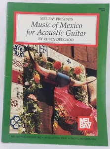 MUSIC OF MEXICO FOR ACOUSTIC GUITAR Sheet Music Song Book Ruben Delgado Mel Bay - Picture 1 of 4