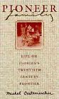 Pioneer Family : Life on Florida's 20Th-Century Frontier, Paperback by Oester...
