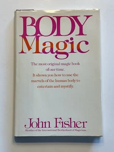 Body Magic - By John Fisher - First Edition Rare - Hardcover Book - Picture 1 of 11