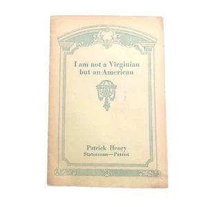 I am Not a Virginian but an American Patrick Henry Statesman Patriot - Picture 1 of 10