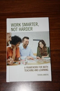 Work Smarter, Not Harder: A Framework for Math Teaching and Learning by Lamberg - Picture 1 of 2