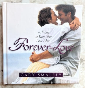 Forever Love by Gary Smalley~119 Ways To Keep Your Love Alive (1996, Hardcover) - Picture 1 of 9
