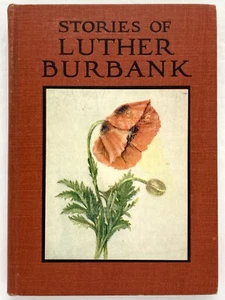 STORIES OF LUTHER BURBANK & HIS PLANT SCHOOL - Slusser Williams Beeson Scribner - Picture 1 of 1
