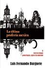 La Aoltima profecAa mexica.by Burguete  New 9781522826354 Fast Free Shipping<|