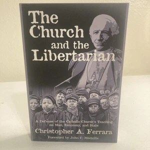 The Church And The Libertarian By Christopher A. Ferrara Paperback Book - Imagen 1 de 13
