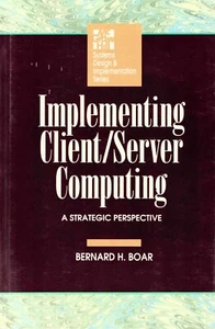 Implementing Client/Server Computing: A Strategic Perspective - Picture 1 of 2