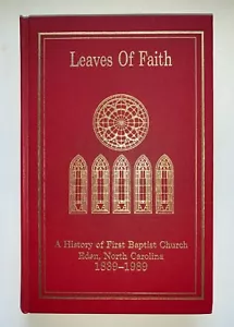 Blätter des Glaubens Eine Geschichte der First Baptist Church Eden, NC 1839-1989 - Bild 1 von 15