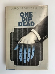 Signed, One Dip Dead (Crime Club Selection), Aaron Marc Stein 1979 HC DJ 1st - Picture 1 of 11