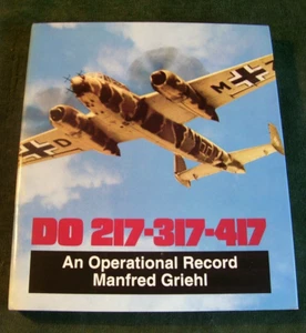DORNIER DO 217 - 317 - 417. M. Griehl . 1991 1st ed. Airlife. - Picture 1 of 1