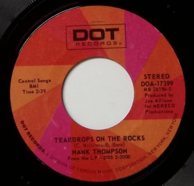 HANK THOMPSON TEARDROPS ON THE ROCKS/I'VE COME AWFUL CLOSE DOT VINYL 45 56-67 - Image 1 of 3