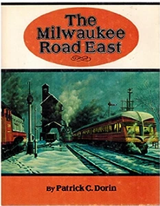 The Milwaukee Road East - Patrick C Dorin - ISBN 0875645283 - Picture 1 of 1