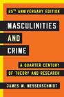 Masculinities And Crime: A Quarter Century Of T. Messerschmidt<|
