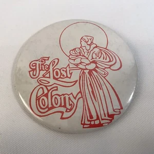 Vintage The Lost Colony Pin Button Pinback 3" (HD7) - Picture 1 of 3
