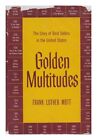 MOTT, FRANK LUTHER (1886-1964) Golden Multitudes : the Story of Best Sellers in