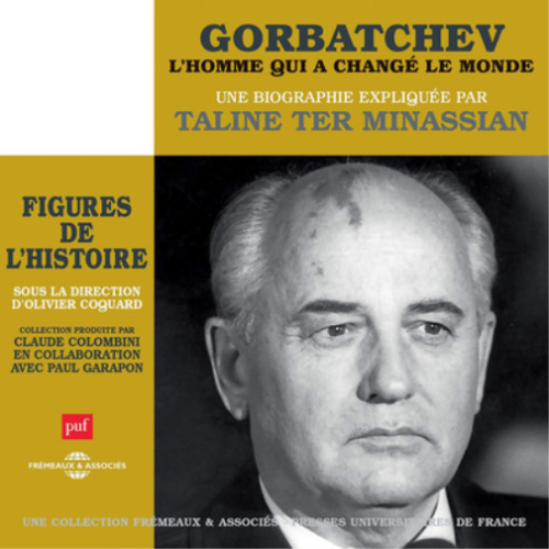Taline Ter Mina Gorbatchev - L'homme Qui a Changé Le Monde: Une Biographie  (CD)
