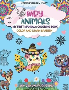 Color & Learn Spanish: Baby Animal Mandalas for Ages 4+: My First Mandala Colori - Bild 1 von 1