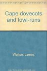 Cape Dovecots And Fowl-Runs By James Walton - Hardcover *Excellent Condition*