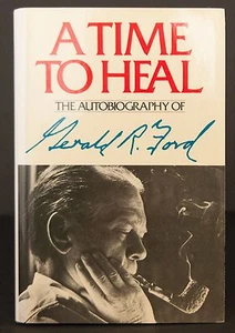 LIBRO AUTOGRAFIADO 'A TIME TO HEAL' PRIMERA EDICIÓN GERALD R FORD - Imagen 1 de 4