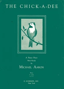 "THE CHICK-A-DEE" a Piano Piece with Words by Michael Aaron - 3 Pgs - Circa 1932 - Picture 1 of 2