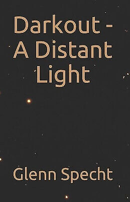 Darkout A Distant Light von Glenn Specht - neue Kopie - 9781543169997