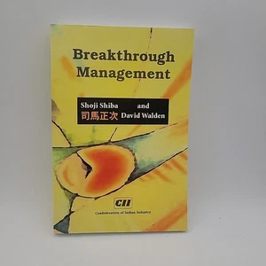 Breakthrough Management by Shoji Shiba (2006, Trade Paperback) - Picture 1 of 6