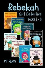 Rebekah - Girl Detective Books 1-8: Fun Short Story Mysteries for Children...
