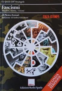 Pietro Ferrari - Fascismi Analisi Storie Visioni Terza Stampa Radio Spada - Foto 1 di 2