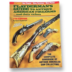 Flaydermans Guide to Antique American Firearms and Their Values 7th Edition - Picture 1 of 10